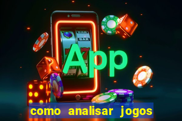 como analisar jogos de futebol para apostar